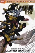 La scuola dei mutanti. X-Men. First class. Vol. 1