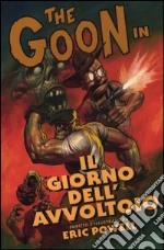 The Goon. Vol. 1: Il giorno dell'avvoltoio libro