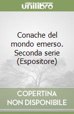 Conache del mondo emerso. Seconda serie (Espositore) libro