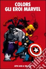 Colors. Gli eroi Marvel libro