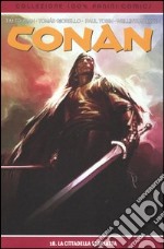 La cittadella scarlatta. Conan. Vol. 18