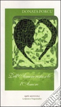 Dell'amore resta solo l'amore libro