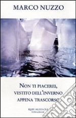 Non ti piacerei, vestito dell'inverno appena trascorso