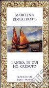 L'anima in cui ho creduto libro