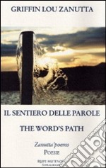 Il sentiero delle parole. Ediz. italiana e inglese libro