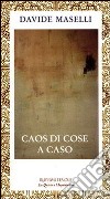 Caos di cose a caso libro