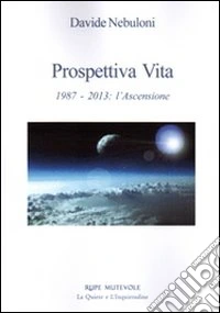 Prospettiva vita. 1987-2013. L'ascensione libro