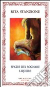 Spazio del sognare liquido libro