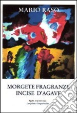 Morgete fraganze incise d'agave libro