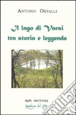 Il lago di Varsi tra storia e leggenda libro