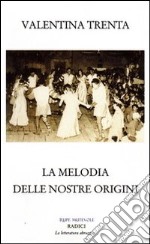 La melodia delle nostre origini libro