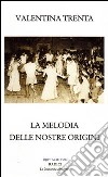 La melodia delle nostre origini libro