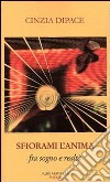 Sfiorami l'anima. Fra sogno e realtà libro