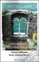 Dai ricordi all'amata poesia. Itinerari dell'anima libro