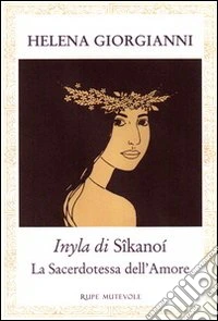 Inyla di Sikanoi. La sacerdotessa dell'amore libro