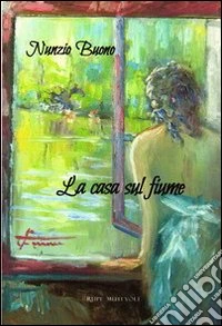 La casa sul fiume libro