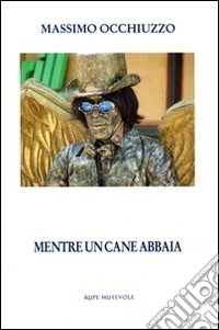Mentre un cane abbaia libro