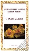 7 rose gialle libro