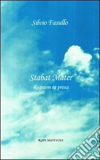 Stabat mater. Requiem in prosa libro