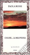 Colori... la mia poesia libro