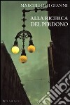 Alla ricerca del perdono libro