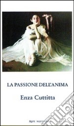 La passione dell'anima libro