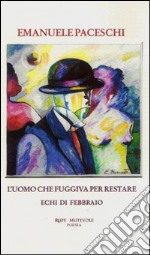 L'uomo che fuggiva per restare. Echi di febbario