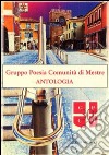 Antologia. Gruppo poesia comunità di Mestre libro