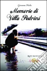 Memorie di villa Pedrini libro