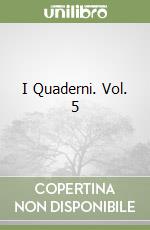 I Quaderni. Vol. 5