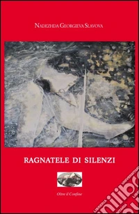 Ragnatele di silenzi libro