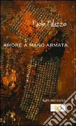 Amore a mano armata libro