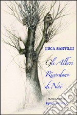 Gli alberi ricordano di noi libro