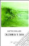 Collezionista di sogni. Nuova ediz. libro