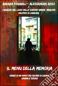 Il menu della memoria. Diario di un anno tra ricordi di cucina, cinema e teatro libro
