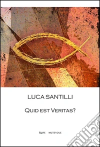 Quid est veritas?
