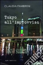 Tokyo all'improvviso-Tokyo suddenly libro