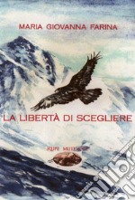 La libertà di scegliere libro