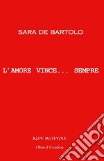 L'amore vince... Sempre libro