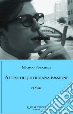 Attimi di quotidiana passione libro