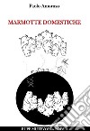 Marmotte domestiche libro