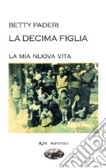 La mia nuova vita. La decima figlia libro