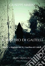 Il mistero di Galtellì. Nuova ediz. libro