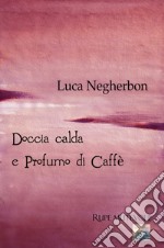 Doccia calda e profumo di caffè