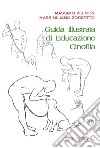 Guida illustrata di educazione cinofila. Ediz. illustrata libro