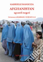 Afghanistan. Sguardi negati libro