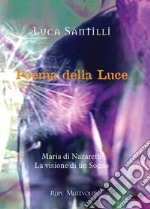 Poema della luce. Maria di Nazareth, la visione di un sogno libro