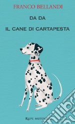 Da Da il cane di cartapesta libro