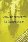 Le scarpe gialle libro di Pergreffi Jolanda