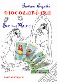Giocoloriamo. SuperAMente. Ediz. illustrata. Con tazza colorata. Con 54 tessera libro